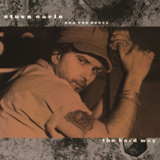 Steve Earle & The Dukes – The Hard Way