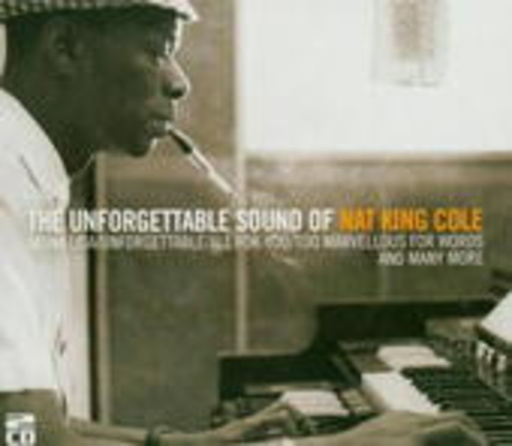 Nat King Cole – The Unforgettable Sound Of