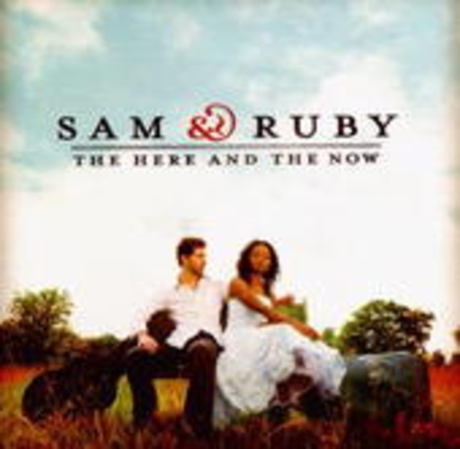 Sam & Ruby – The Here And The Now