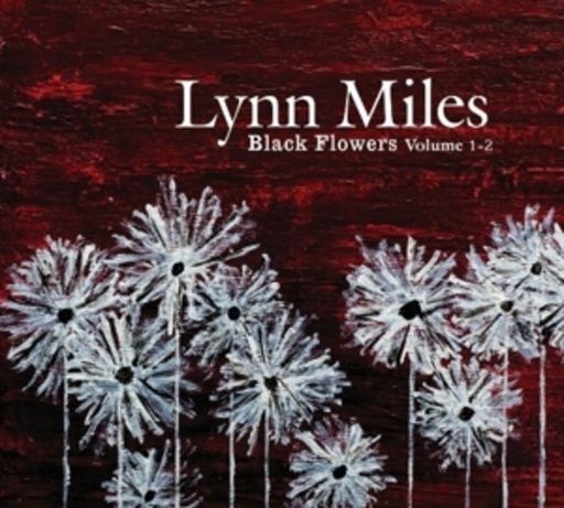 Lynn Miles – Black Flowers Vol. 1-2