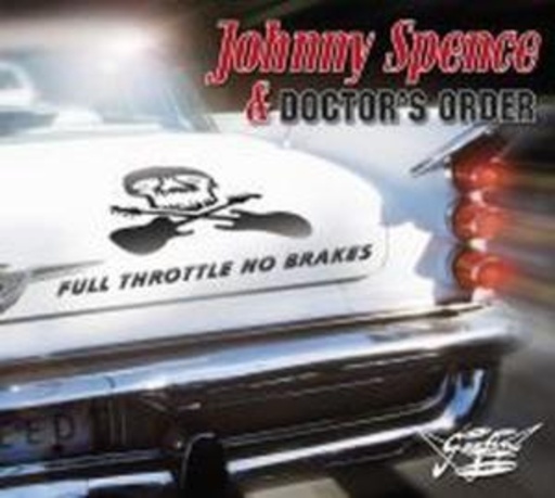 Johnny Spence & Doctor's Order – Full Throttle No Breaks