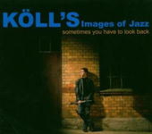 Richard Köll – Kölls Images Of Jazz