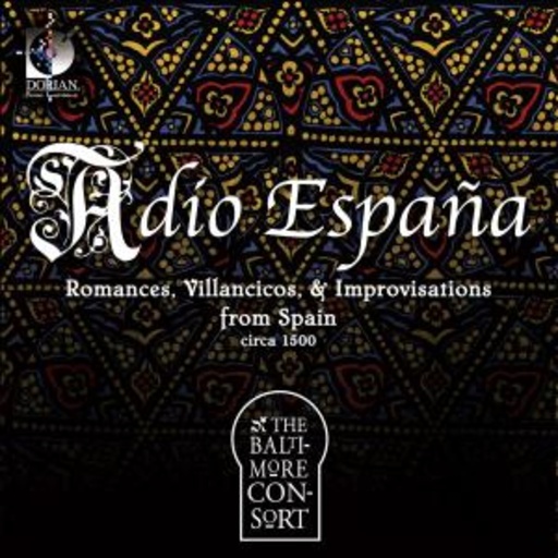 The Baltimore Consort – Adio Espana - Romances, Villancicos & Improvisations From Spain