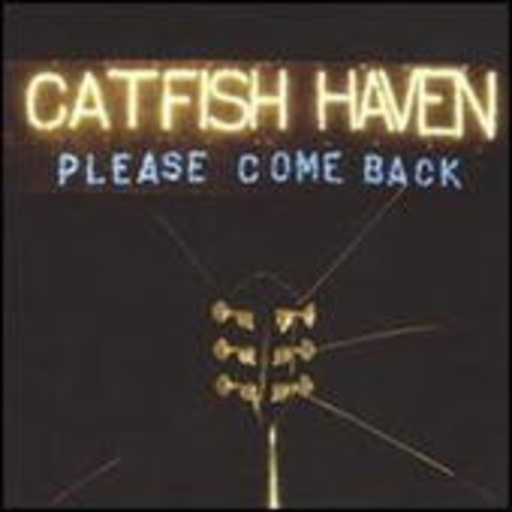 Catfish Haven – Please Come Back