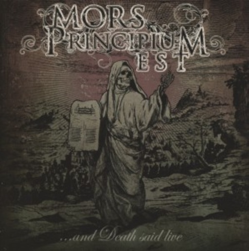 Mors Principium Est – ... And Death Said Live