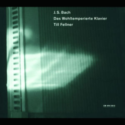 Till Fellner – Das Wohltemperierte Klavier I