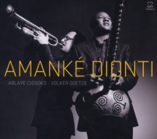 Ablaye Cissoko/Volker Goetze – Amanké Dionti