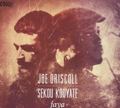 Joe Driscoll/Sekou Kouyate – Faya