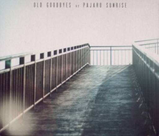 Pajaro Sunrise – Old Goodbyes