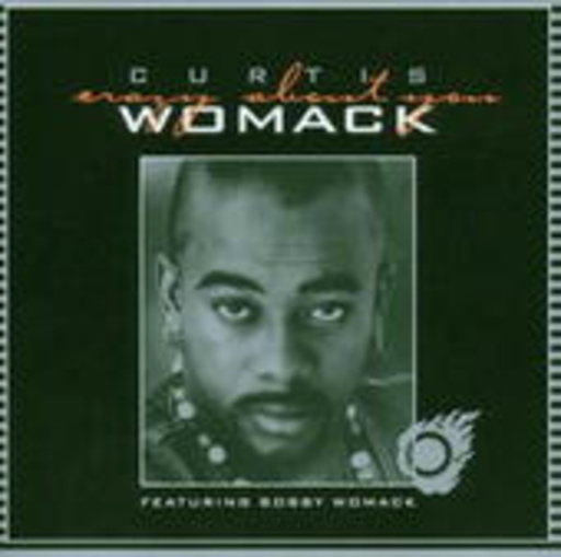 Curtis Womack – Crazy About You