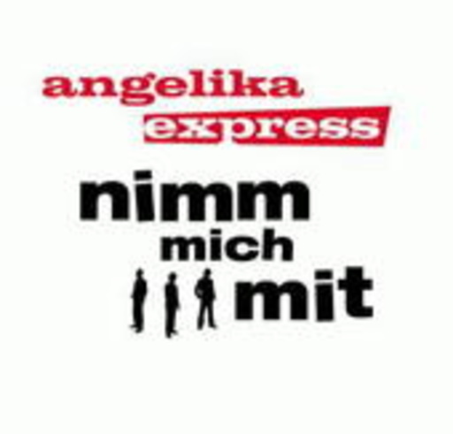 Angelika Express – Nimm mich mit