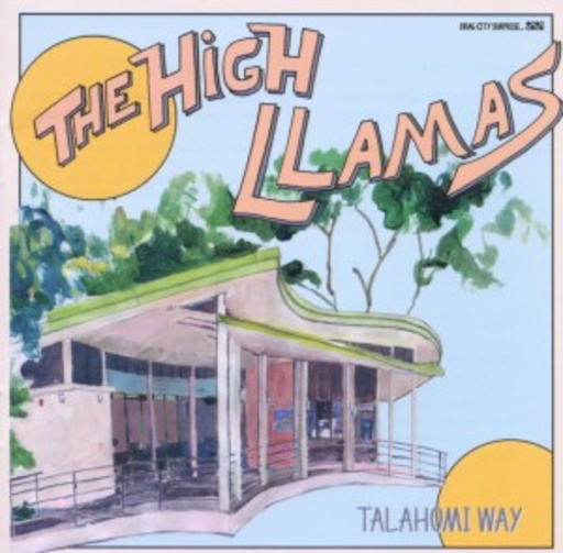 The High Llamas – Talahomi Way