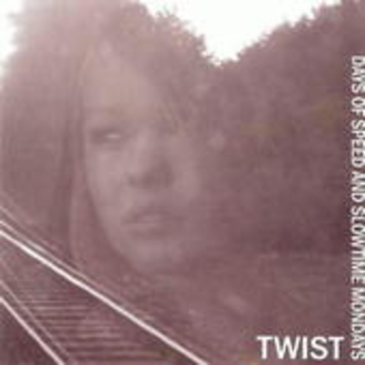 Twist – Days Of Speed And Slowtime Mondays