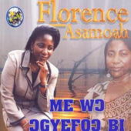 Florence Asamoah – Me Wo Ogyefo Bi