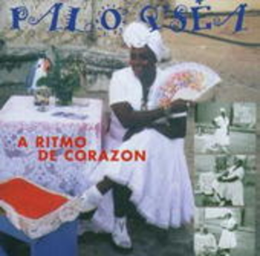 Palo Qu'Sea – A Ritmo De Corazon