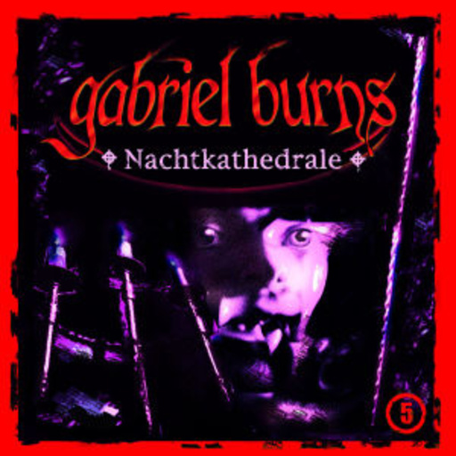 Gabriel Burns – Nachtkathedrale - Folge 5