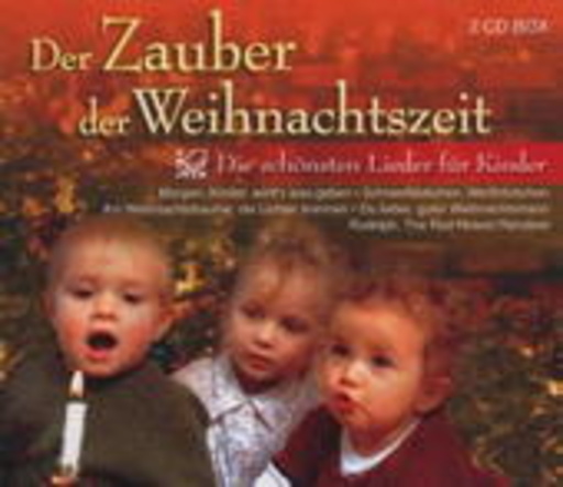 Der Zauber der Weihnachtszeit – Die schönsten Lieder für Kinder