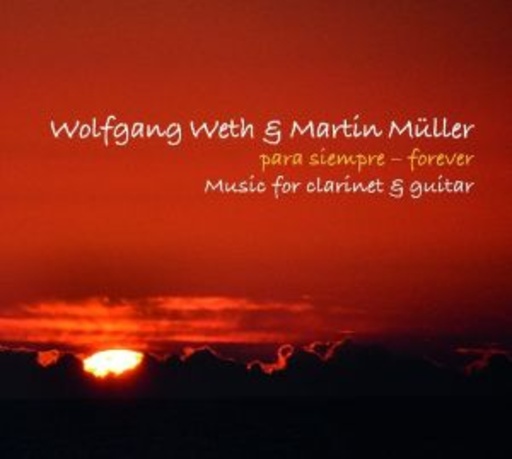 Wolfgang Weth/Martin Müller – Para Siempre - Forever: Music For Clarinet And Guitar