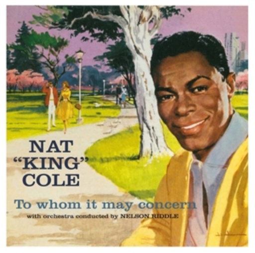 Nat King Cole – To Whom It May Concern
