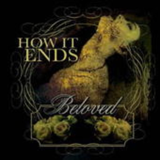 Beloved – How It Ends