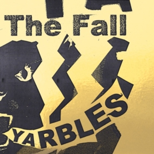 The Fall – Yarbles