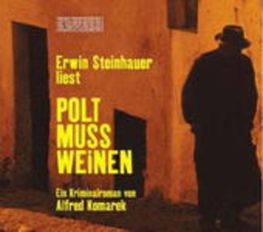Erwin Steinhauer – Polt muss weinen