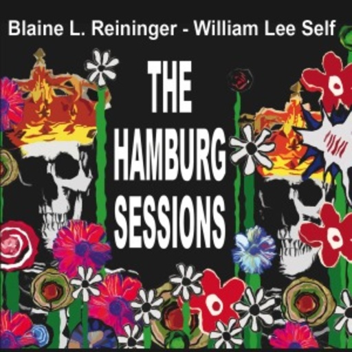 Blaine L. Reinunger/William Lee Self – The Hamburg Sessions