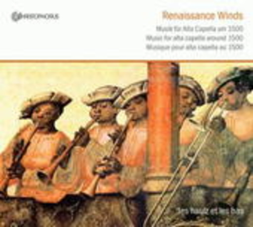 Les Haulz Et Les Bas – Renaissance Winds - Musik für Alta Capella um 1500