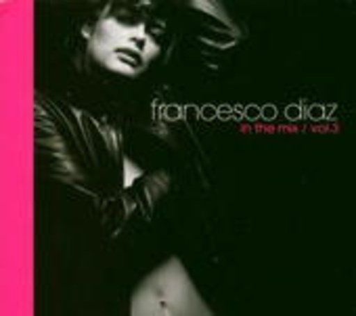 Francesco Diaz In The Mix Vol. 3