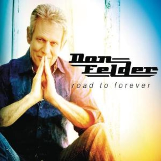 Don Felder – Road To Forever
