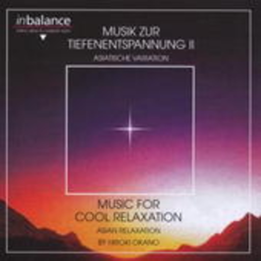 Hiroki Okano – Musik zur Tiefenentspannung II - Asiatische Variation (In Balance-Serie)