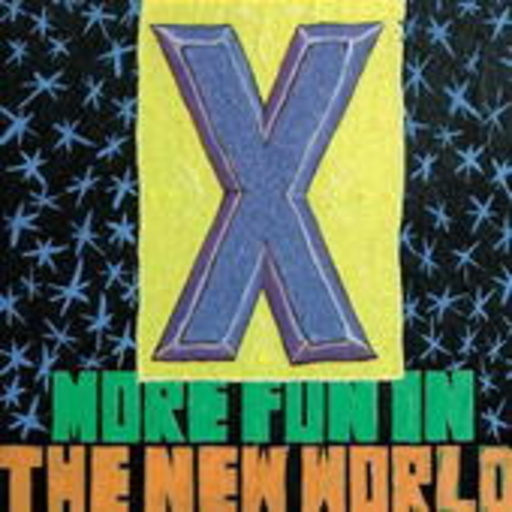 X – More Fun In The New World (Expanded & Remastered Edition)