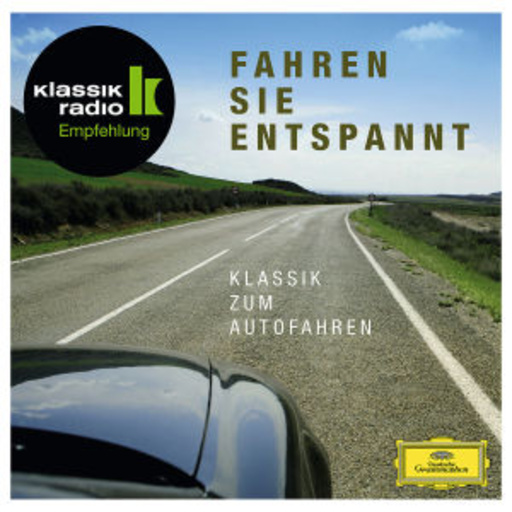 Diverse – Klassik Radio - Fahren Sie entspannt
