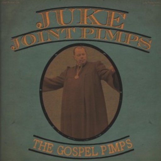 The Juke Joint Pimps & The Gospel Pimps – If You Ain't Got The Greens...