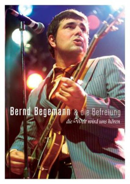 Bernd Begemann & Die Befreiung – Die Welt wird uns hören