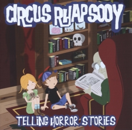 Circus Rhapsody – Telling Horrorstories