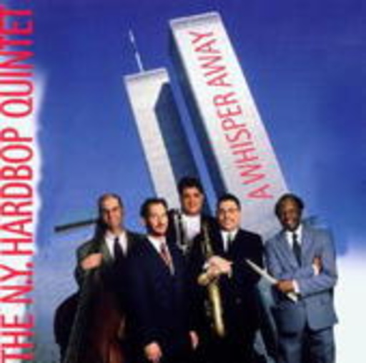 The N.Y. Hardbop Quintet – A Whisper Away