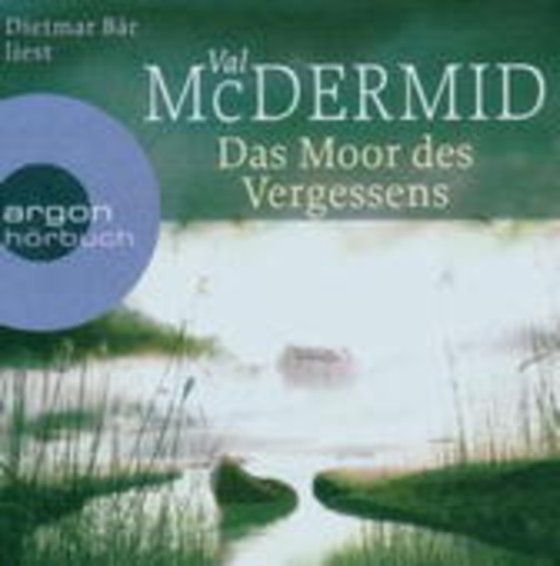 Dietmar Bär – Das Moor des Vergessens (Gekürzte Lesung)