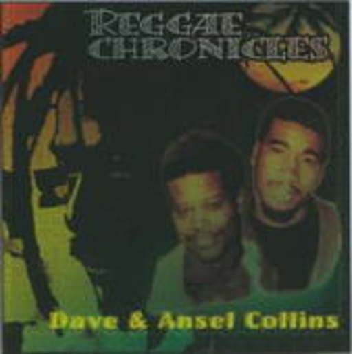 Dave & Ansel Collins – Reggae Chronicles