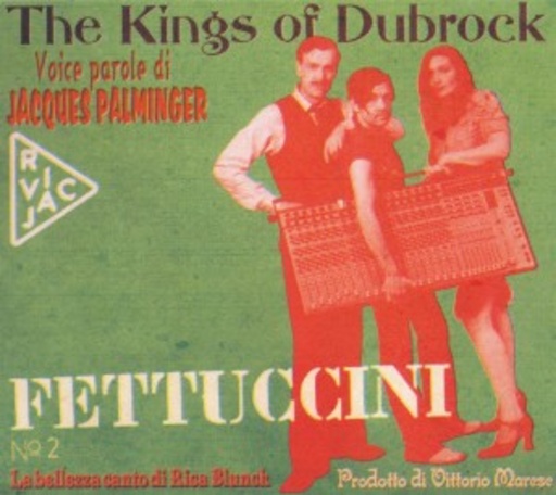 The Kings Of Dubrock – Fettuccini