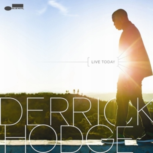 Derrick Hodge – Live Today