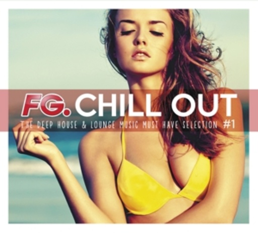 Chill Out – The Deep House & Lounge Music – Must Have Selection #1
