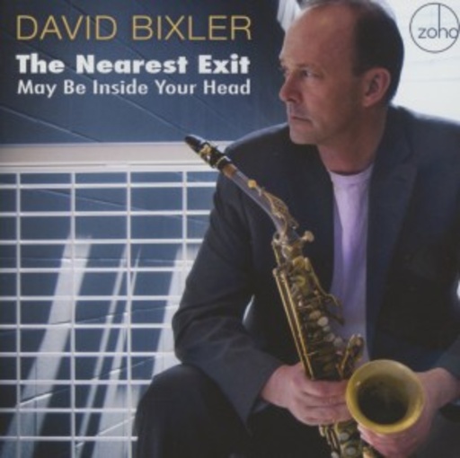 David Bixler – The Nearest Exit May Be Inside Your Head