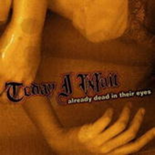 Today I Wait – Already Dead In Their Eyes