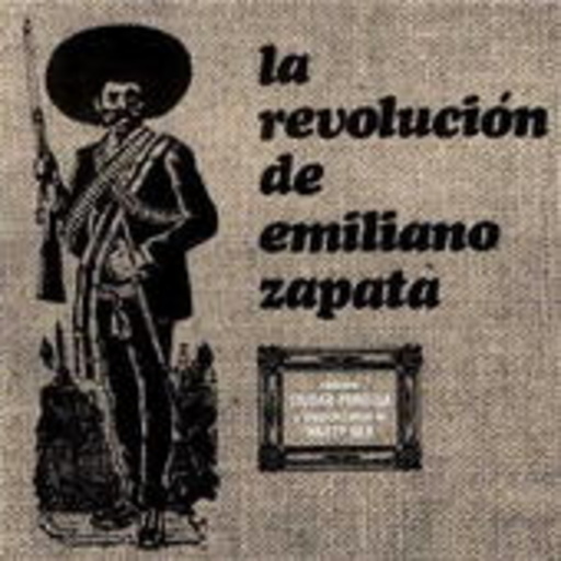 La Revolución De Emiliano Zapata – La Revolución De Emiliano Zapata