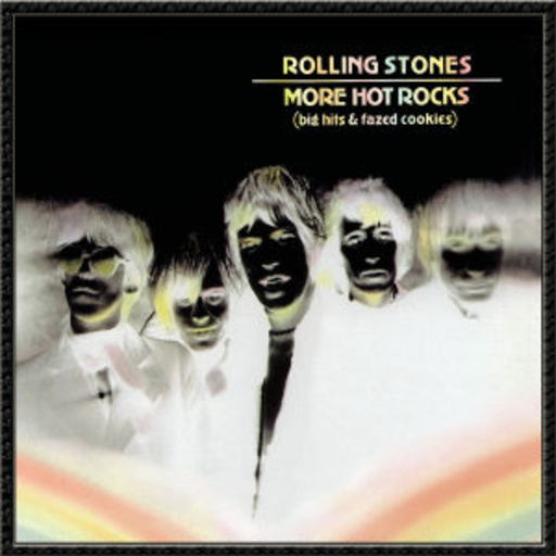 The Rolling Stones – More Hot Rocks (Big Hits & Fazed Coockies) (Digipack)