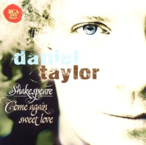 Daniel Taylor – Shakespeare - Come Again Sweet Love