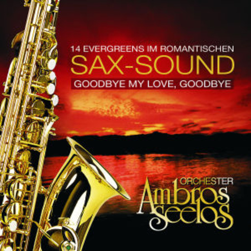 Orchester Ambros Seelos – Goodbye My Love, Goodbye