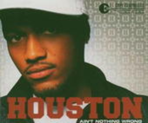 Houston – Ain't Nothing Wrong