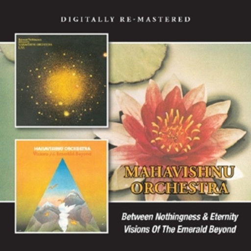 Mahavishnu Orchestra – Between Nothingness & Eternity/Visions Of The Emerald Beyond